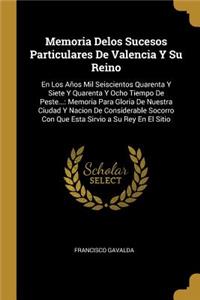 Memoria Delos Sucesos Particulares De Valencia Y Su Reino