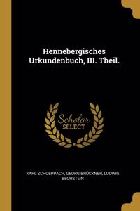 Hennebergisches Urkundenbuch, III. Theil.