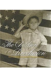 The Children of the Revolucion: How the Mexican Revolution Changed America