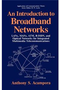 Introduction to Broadband Networks: Lans, Mans, Atm, B-Isdn, and Optical Networks for Integrated Multimedia Telecommunications