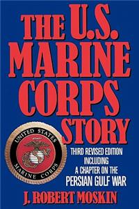 The U.S. Marine Corps Story: Third Revised Edition
