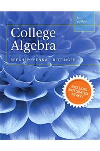 College Algebra with Integrated Review and Worksheets Plus New Mylab Math with Pearson Etext-- Access Card Package