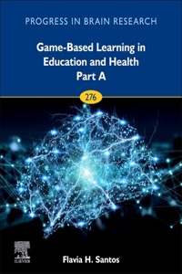 Game-Based Learning in Education and Health - Part a