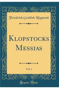 Klopstocks Messias, Vol. 1 (Classic Reprint)