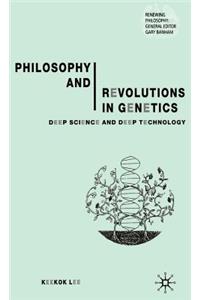 Philosophy and Revolutions in Genetics