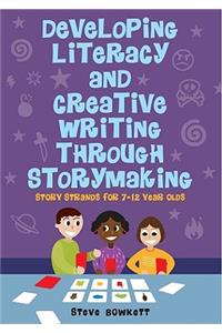 Developing Literacy and Creative Writing Through Storymaking