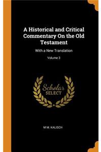 A Historical and Critical Commentary on the Old Testament: With a New Translation; Volume 3