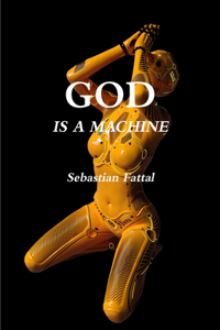 God Is a Machine