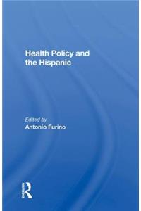 Health Policy And The Hispanic