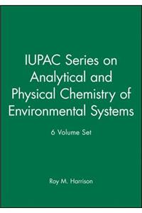 Iupac Series on Analytical and Physical Chemistry of Environmental Systems 6 Volume Set