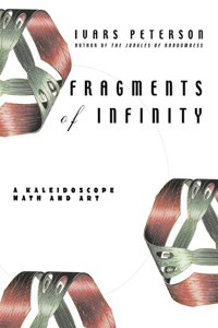 Fragments of Infinity: A Kaleidoscope of Math and