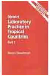 District Laboratory Practice in Tropical Countries South Asian Edition, Part 1: Pt. 1