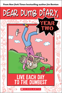 Live Each Day to the Dumbest (Dear Dumb Diary Year Two #6)