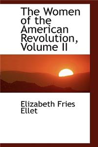 The Women of the American Revolution, Volume II