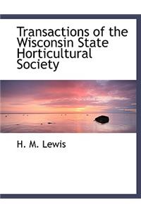 Transactions of the Wisconsin State Horticultural Society