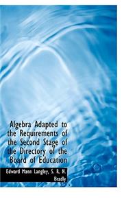 Algebra Adapted to the Requirements of the Second Stage of the Directory of the Board of Education