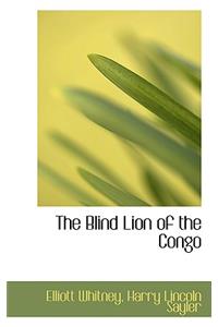 The Blind Lion of the Congo