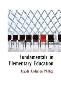 Fundamentals in Elementary Education