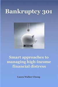 Bankruptcy 301: Managing High-Income Financial Distress