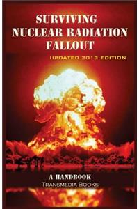 Surviving Nuclear Radiation Fallout, a Handbook