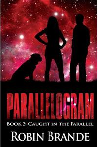 Parallelogram (Book 2: Caught in the Parallel)