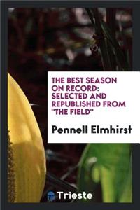 The Best Season on Record: Selected and Republished from 