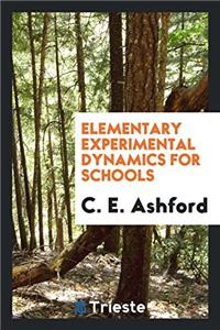 Elementary Experimental Dynamics for Schools