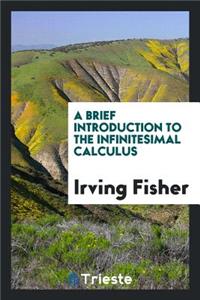 A Brief Introduction to the Infinitesimal Calculus