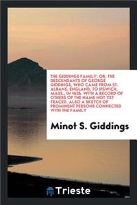 The Giddings Family: Or, the Descendants of George Giddings, Who Came from ...