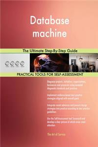 Database Machine the Ultimate Step-By-Step Guide