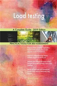 Load testing A Complete Guide - 2019 Edition