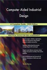 Computer Aided Industrial Design A Complete Guide - 2020 Edition