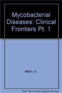 Mycobacterial Diseases: Clinical Frontiers Pt. 1
