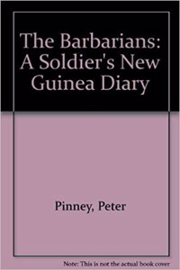 The Barbarians: A Soldier's New Guinea Diary