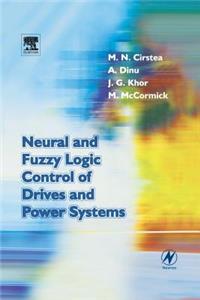 Neural and Fuzzy Logic Control of Drives and Power Systems