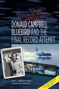 Donald Campbell: Bluebird and the Final Record Attempt: Bluebird and the Final Record Attempt