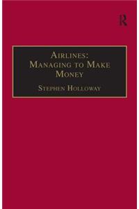 Airlines: Managing to Make Money