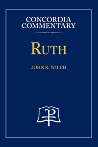 Ruth - Concordia Commentary