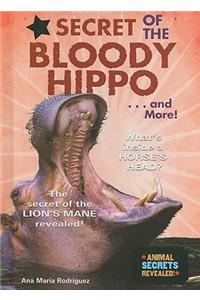 Secret of the Bloody Hippo... and More!