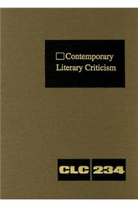 Contemporary Literary Criticism: Criticism of the Works of Today's Novelists, Poets, Playwrights, Short Story Writers, Scriptwriters, and Other Creative Writers