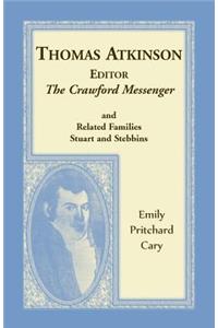 Thomas Atkinson, Editor, The Crawford Messenger and related families Stuart and Stebbins