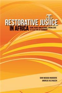 Restorative Justice in Africa. from Trans-Dimensional Knowledge to a Culture of Harmony