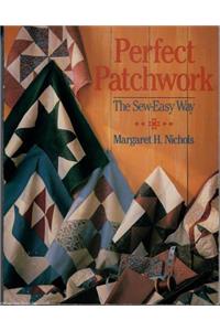 Perfect Patchwork: The Sew-easy Way