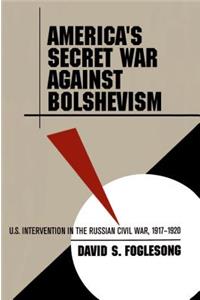America's Secret War Against Bolshevism