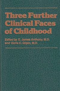 Three Further Clinical Faces of Childhood