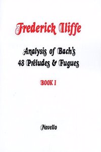 Analysis of Bach's 48 Preludes & Fugues - Book 1: For Piano