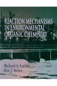 Reaction Mechanisms in Environmental Organic Chemistry