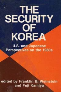 The Security of Korea: U.S. and Japanese Perspectives on the 1980s