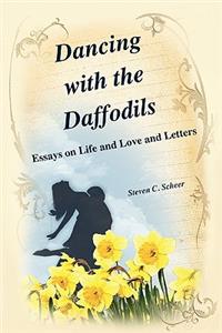 Dancing with the Daffodils: Essays on Life and Love and Letters