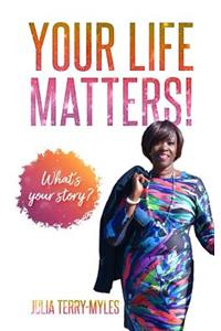 Your Life Matters!: What's your story?